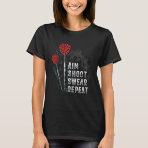 Aim Shoot Swear Repeat Dart Idea T Shirt