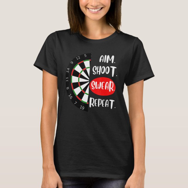 Aim Shoot Swear Repeat Dartboard Darts Player T Shirt (Framsida)