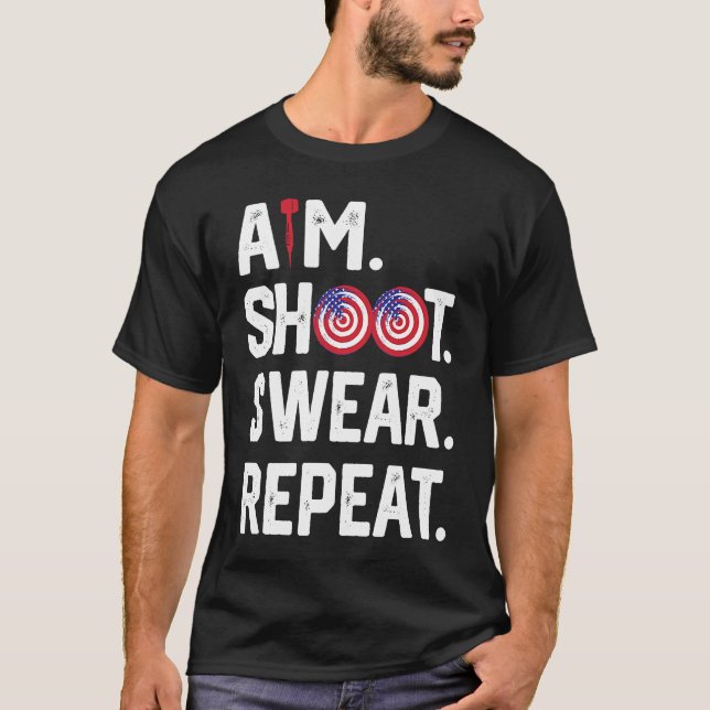 Aim Shoot Swear Repeat Dartboard Target Bullseye   T Shirt (Framsida)