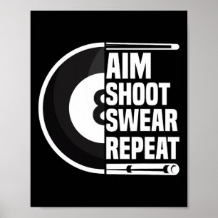 Aim Shoot Swear Repeat - Funny 8 Boll Player Bassä Poster
