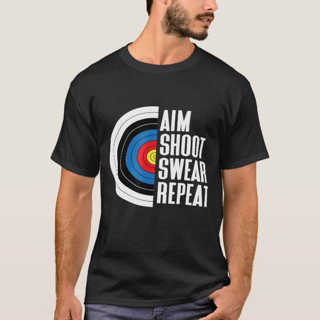 Aim Shoot Swear Repeat Funny Archery Target Bow Hu T Shirt (Framsida)