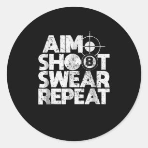 Aim Shoot Swear Repeat Funny Bassäng Billiards 8 B Runt Klistermärke