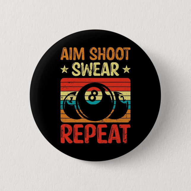 Aim Shoot Swear Repeat I Bassäng Billiard I Snooke Knapp (Framsida)