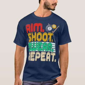 Aim Shoot Swear Repeat Retro Snooker Gift Billiard T Shirt