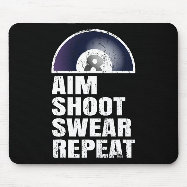 Aim Shoot Swear Repeat - Snooker Bassäng Player Bi Musmatta (Framsidan)