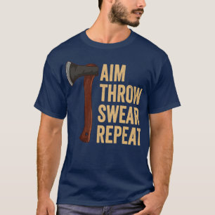 Aim Throw Swear Repeat Ax Throwing Lumberjack8 T Shirt