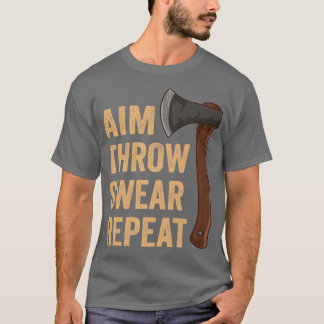 Aim Throw Swear Repeat Ax Throwing Lumberjack T Shirt