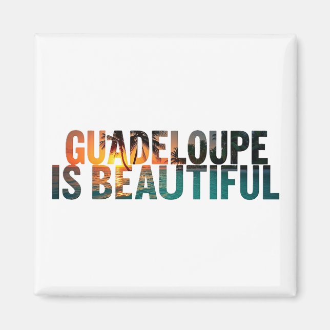 Aimant Guadeloupe Is Beautiful | Magnet (Framsidan)