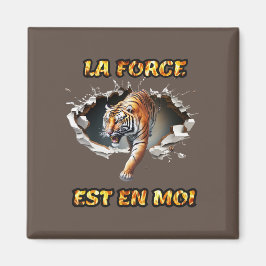 Aimant La Force est en moi Magnet