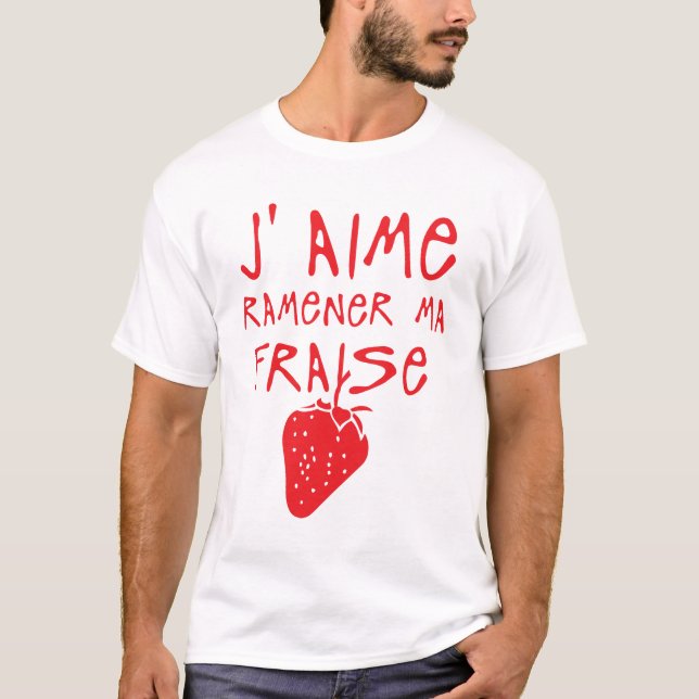 aime ramener ma fraise citation expression t shirt (Framsida)