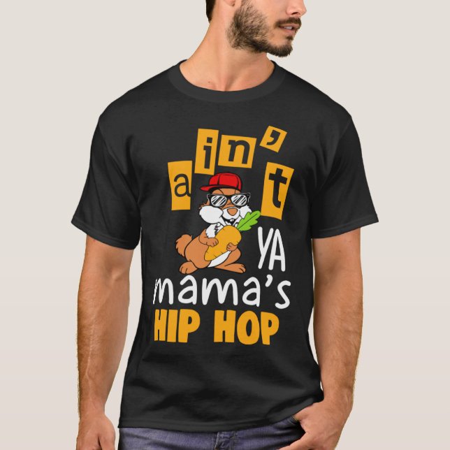 Ain t ya Mama s hip hop T Shirt (Framsida)