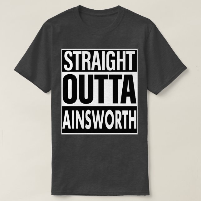 Ainsworth Namn Rak Outta Ainsworth T Shirt (Design framsida)