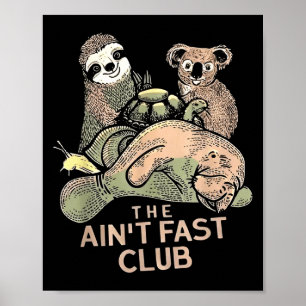 Aint Fast Klubb Koala Sloth Turtle Poster