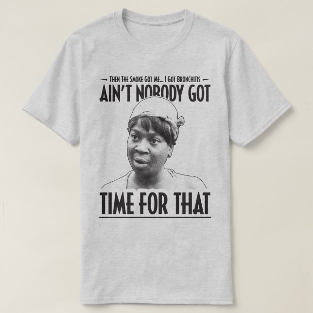 Aint inget fick Time för det roliga internet Meme Tröja (Design framsida)