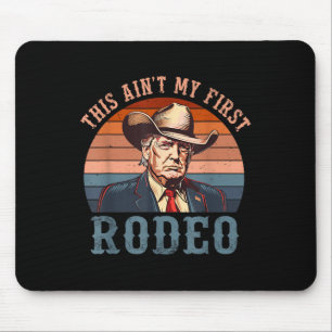 Aint My First Rodeo Shirt Western Cowboy Funny Tru Musmatta
