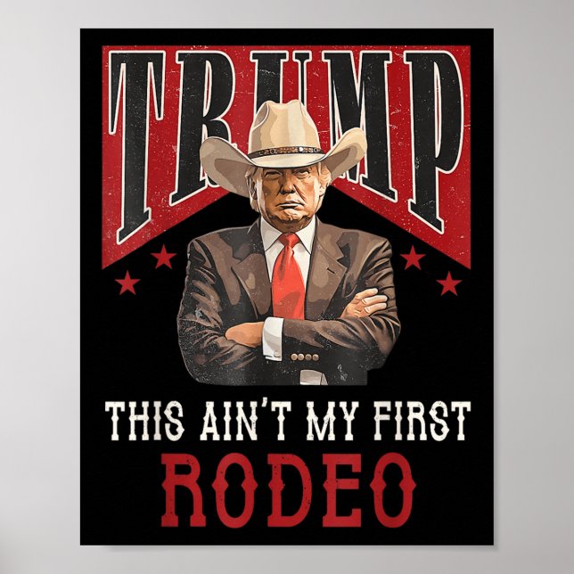 Aint My First Rodeo Shirt Western Cowboy Funny Tru Poster (Framsidan)