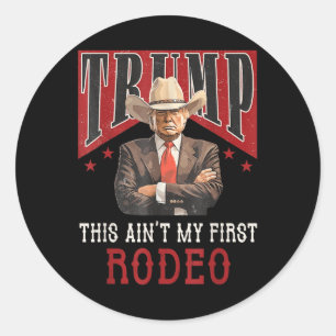 Aint My First Rodeo Shirt Western Cowboy Funny Tru Runt Klistermärke