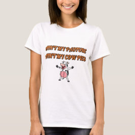 Ain't My Pasture T Shirt