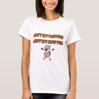 Ain't My Pasture T Shirt