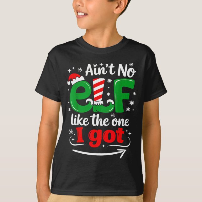 Ain't No Elf Like The One I Got Sarcastic Funny Ch T Shirt (Framsida)