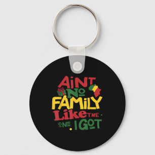 Aint no Family like One I Har Family Reunion M Nyckelring