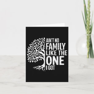 Aint no Family like One I Har Funny Family Reu Kort