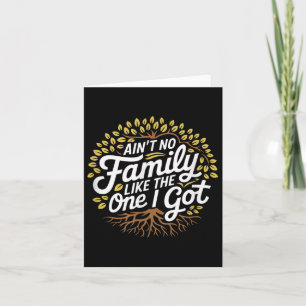 Aint no Family like One I Har Funny Family Reu Kort
