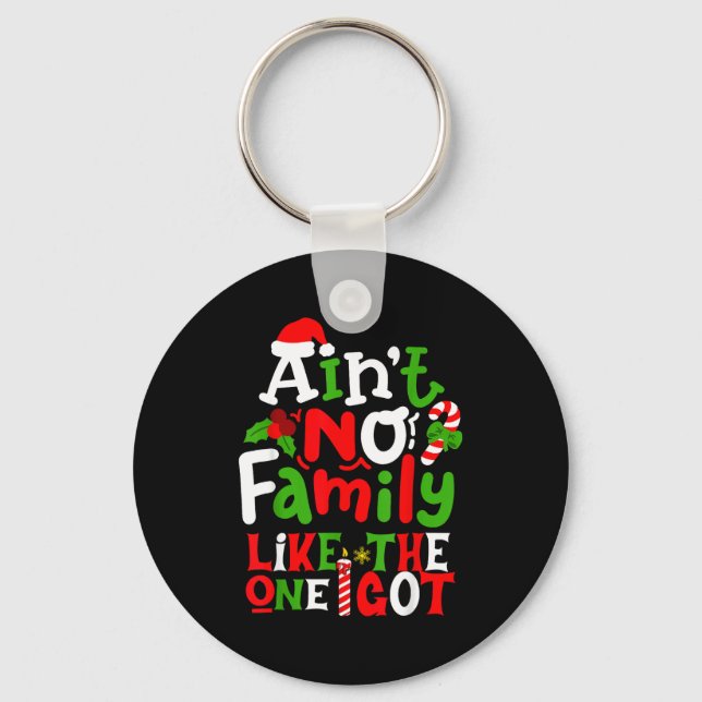 Ain't No Family Like The One I Got Chirstmas Famil Nyckelring (Framsida)