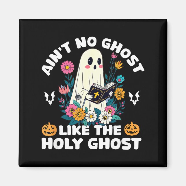 Ain't No Ghost Like The Holy Ghost Jesus Christian Magnet (Framsidan)
