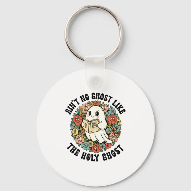 Ain't No Ghost Like The Holy Ghost Jesus Christian Nyckelring (Framsida)