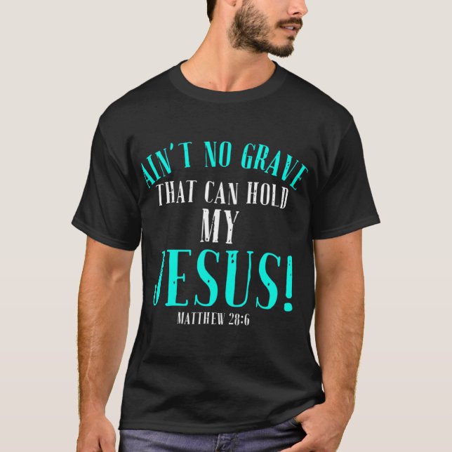 Aint no Grave som kan hålla Jesus Påsk Tom Tom T Shirt (Framsida)