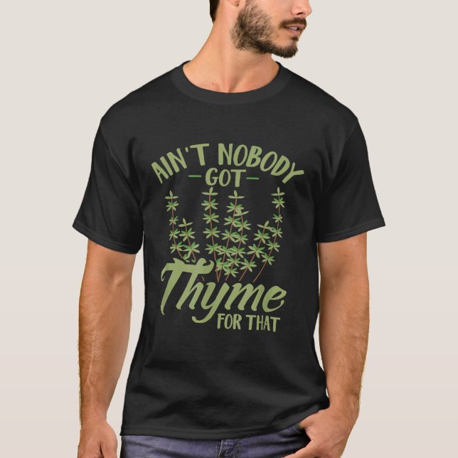 Aint no Har Thyme for that  T Shirt (Framsida)