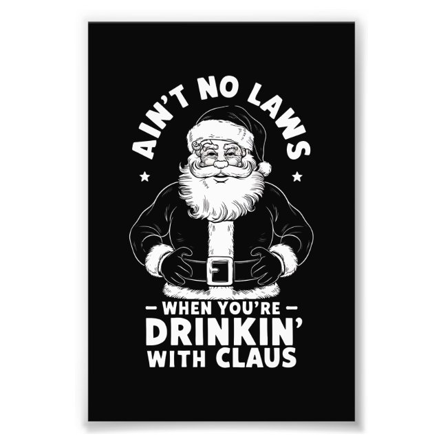 Aint No Laws när du dricker Claus Jesus Fototryck (Framsidan)