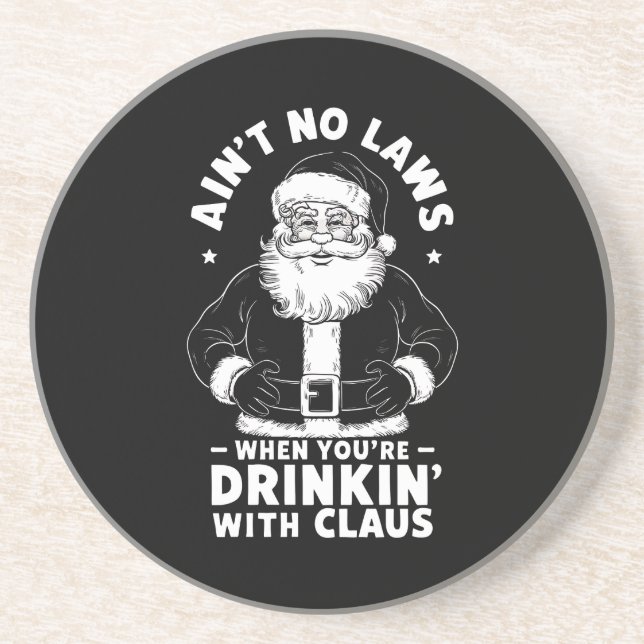 Aint No Laws när du dricker Claus Jesus Underlägg (Framsidan)