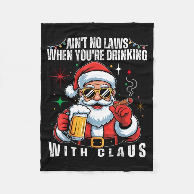 Aint No Laws When You're Drinking With Claus Funny Fleecefilt (Framsidan)