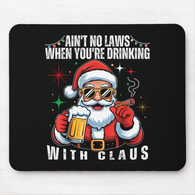 Aint No Laws When You're Drinking With Claus Funny Musmatta (Framsidan)