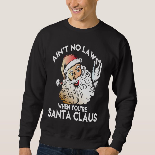 Ain't No Laws When You're Santa Claus  Funny Lång Ärmad Tröja (Framsida)