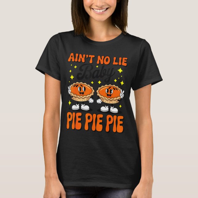 Ain't No Lie Baby E E E Shirt Adult Kids Thanksgiv T Shirt (Framsida)