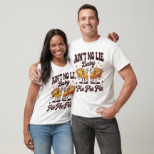 Ain't No Lie Baby Pie Pie Pie Retro Thanksgiving