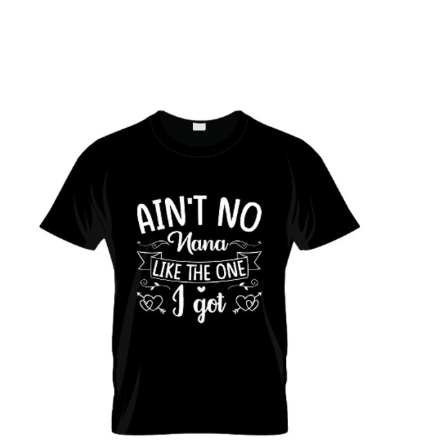 Aint No Nana like One Har T Shirt (Skapare uppladdad)
