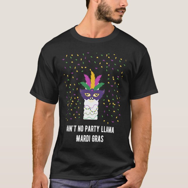 aint no party llama mardi gras t shirt (Framsida)