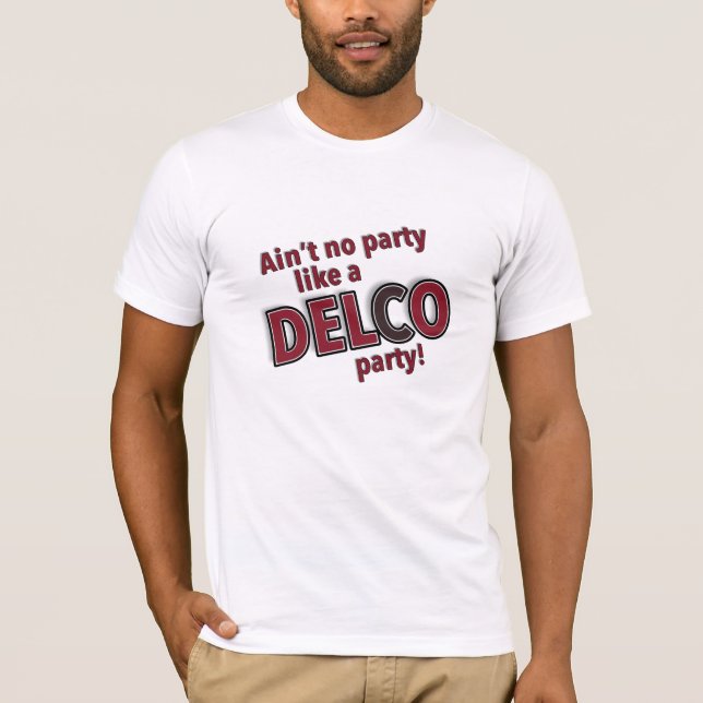 Aint no party som Delco Party T Shirt (Framsida)