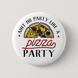 Aint No Party som ett Pizza Party Knapp
