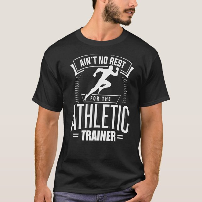 Ain't No Rest For The Athletic Trainer Fitness Coa T Shirt (Framsida)