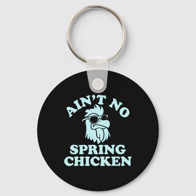 Ain't No Spring Chicken Funny Design  Nyckelring (Framsida)