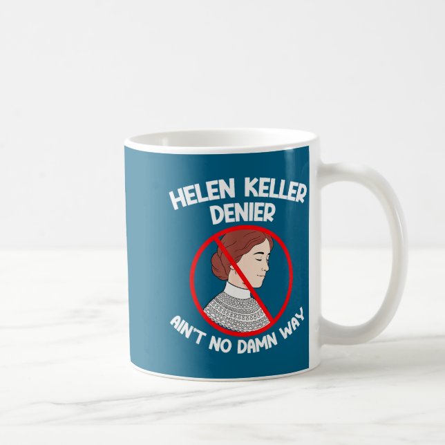 Ain't No Way Denial Helen Keller Joke, Helen Denie Kaffemugg (Höger)
