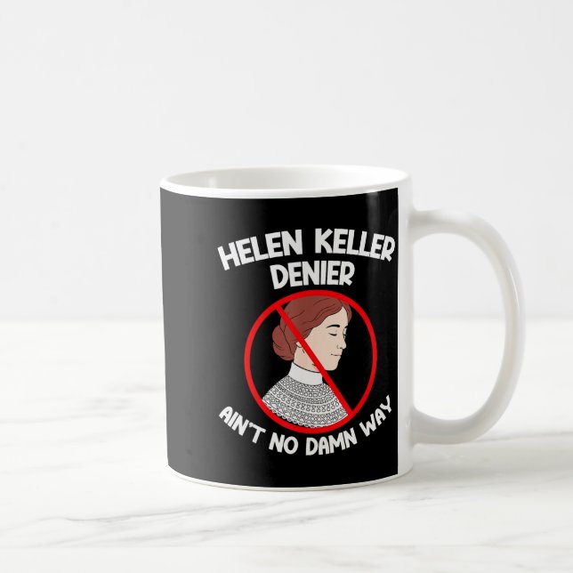 Ain't No Way Denial Helen Keller Joke, Helen Denie Kaffemugg (Höger)