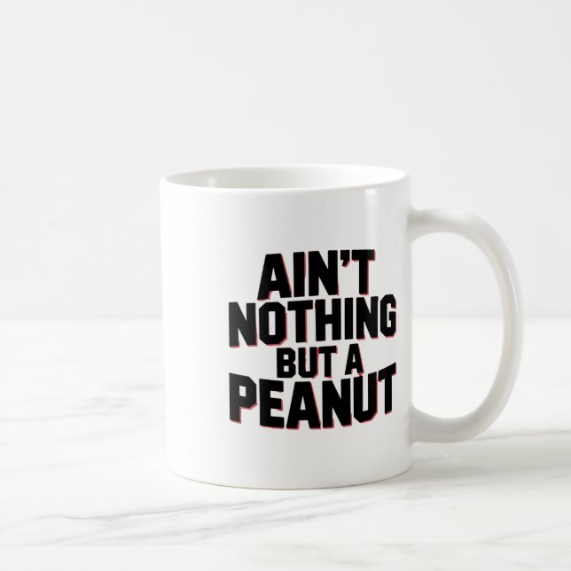 Ain't Nothing But A Peanut -- Funny Clic Bodybuild Kaffemugg (Höger)