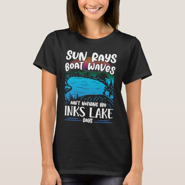 Aint Nothing Like Inks Lake Boating Burnet County  T Shirt (Framsida)