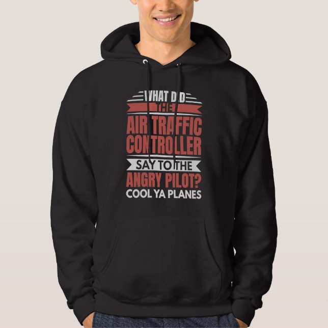 Air Traffic Controller Angry Pilot Aviation Airpla Hoodie (Framsida)